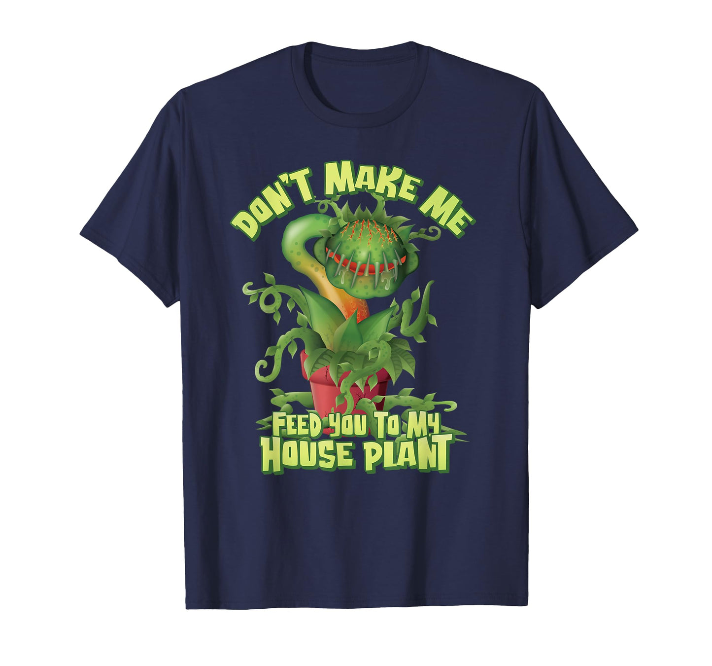 Don’t make me feed you to my House Plant - Venus Flytrap T-Shirt