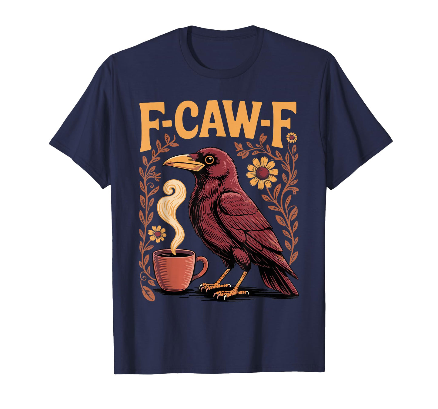 F CAW F Coffee Crow Gothic Raven Funny Adult Humor Halloween T-Shirt