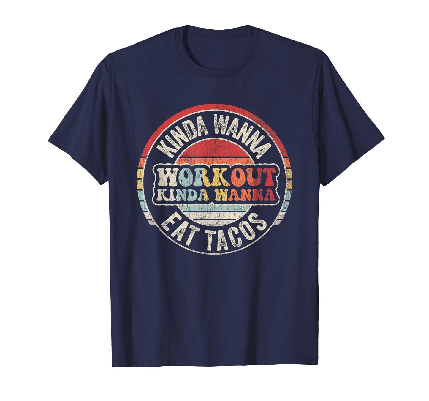 Kinda Wanna Workout Kinda Wanna Eat Tacos T-Shirt