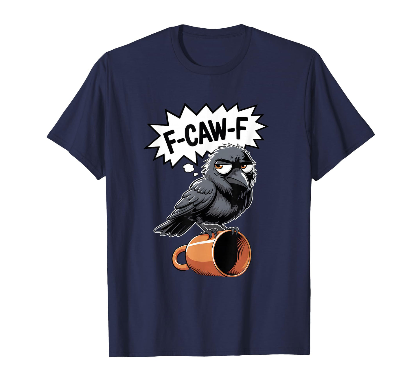 F-Caw-F Witty Crow on Coffee Cup T-Shirt