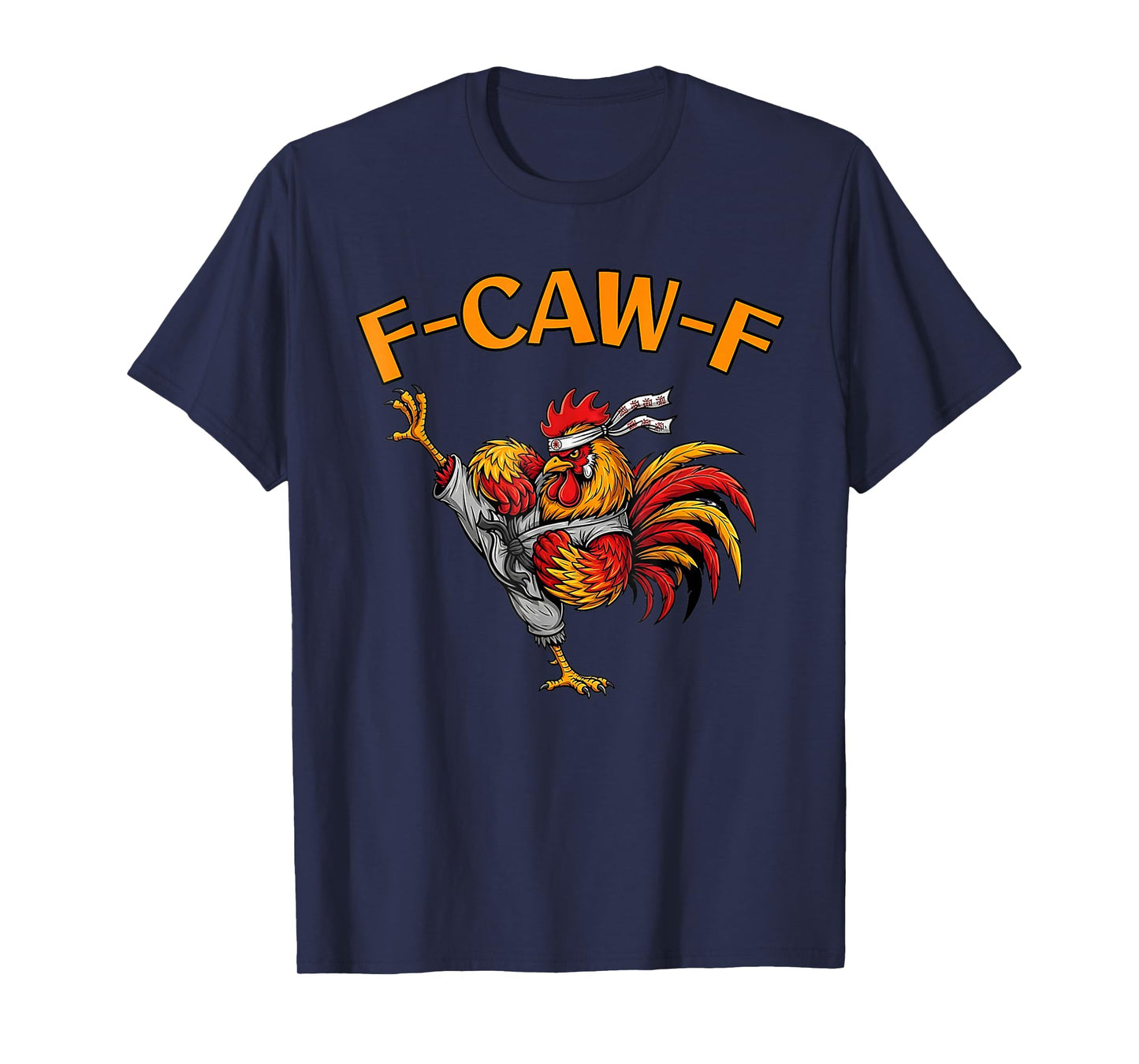 F-Caw-F Funny Chicken Humor Quote Rooster Martial Arts T-Shirt