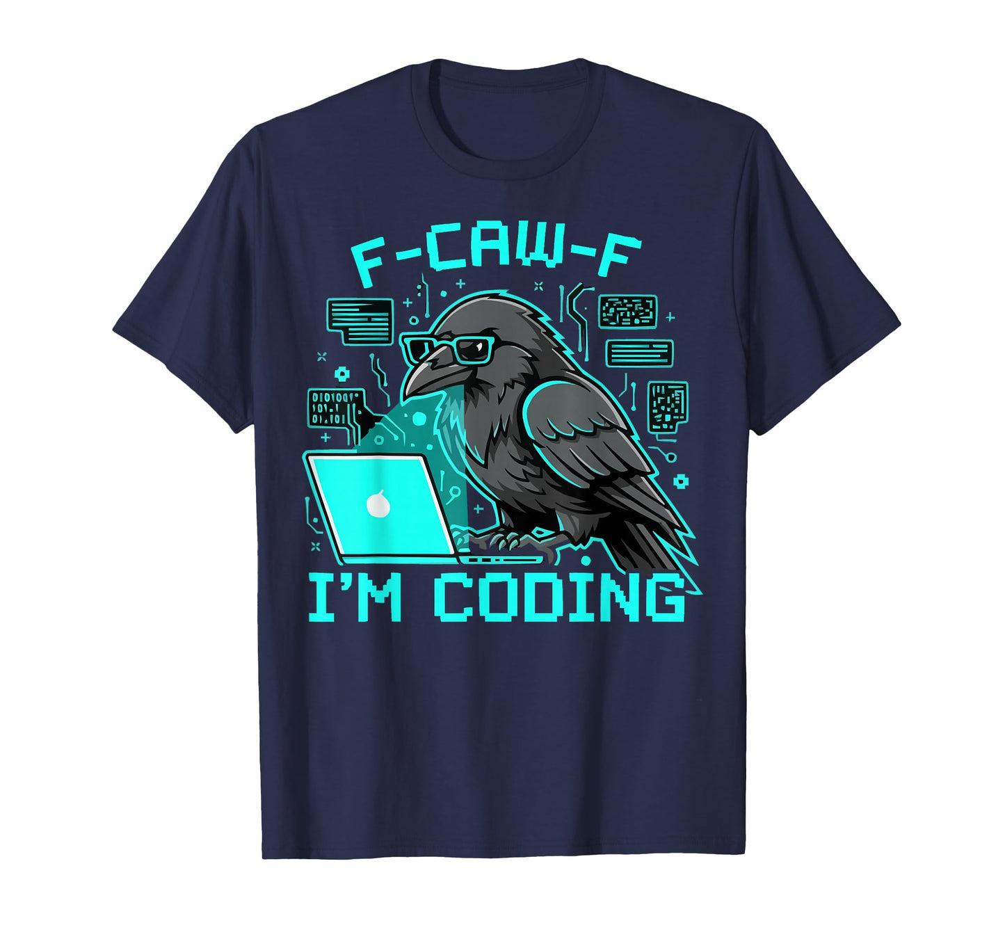 F-CAW-F Raven Crow Funny Bird Humor I'm Coding T-Shirt