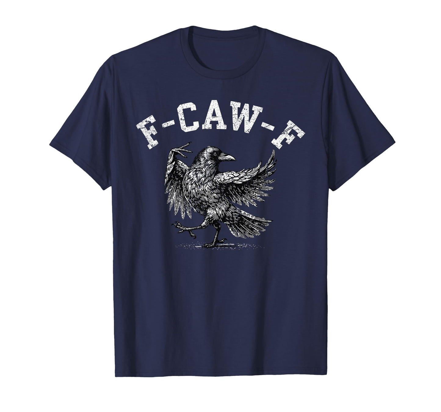 Funny F Caw F Raven Bird Saying Graphic Halloween Men Women T-Shirt