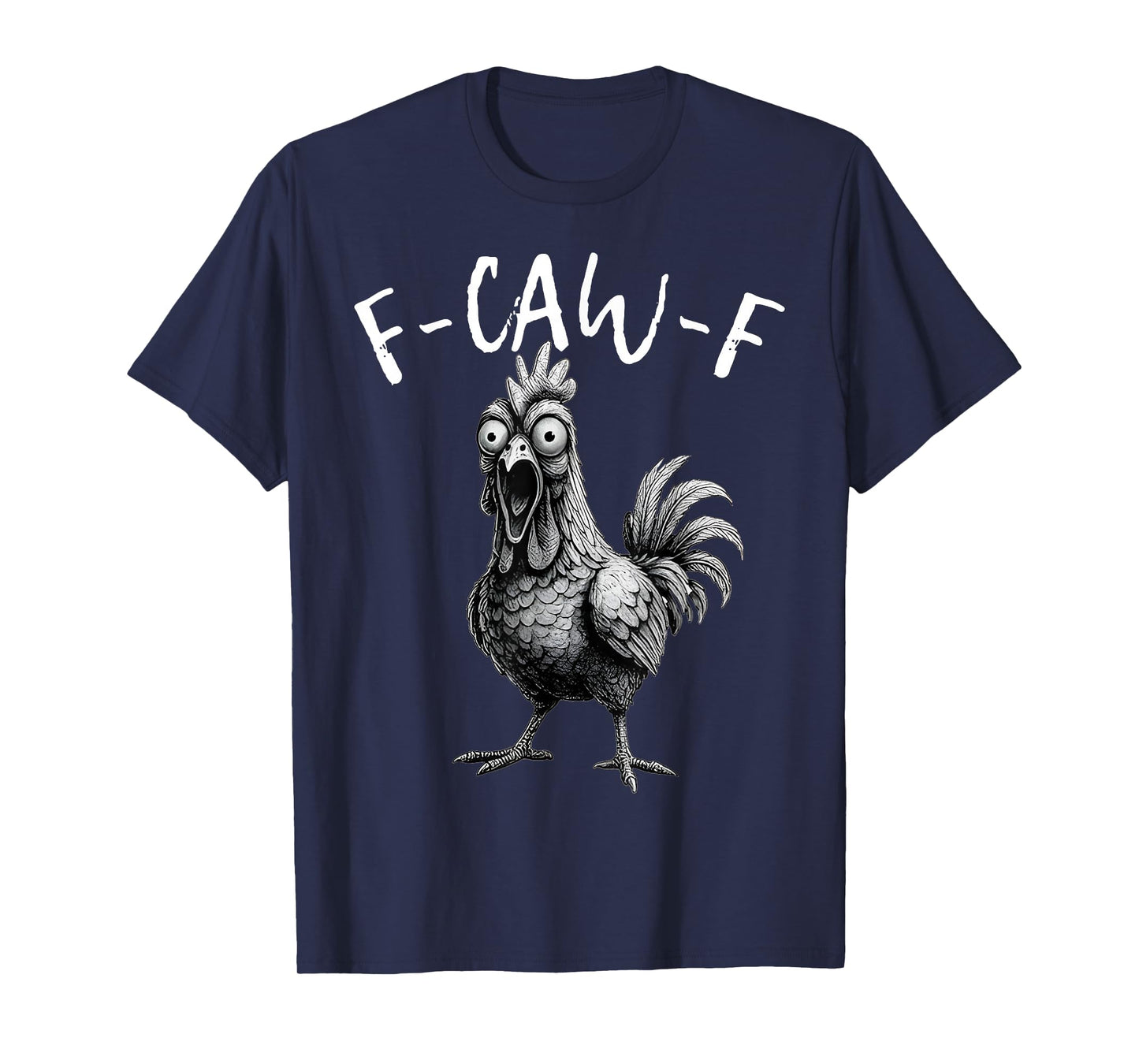 F-CAW-F Chicken Humor Funny Rooster Meme T-Shirt
