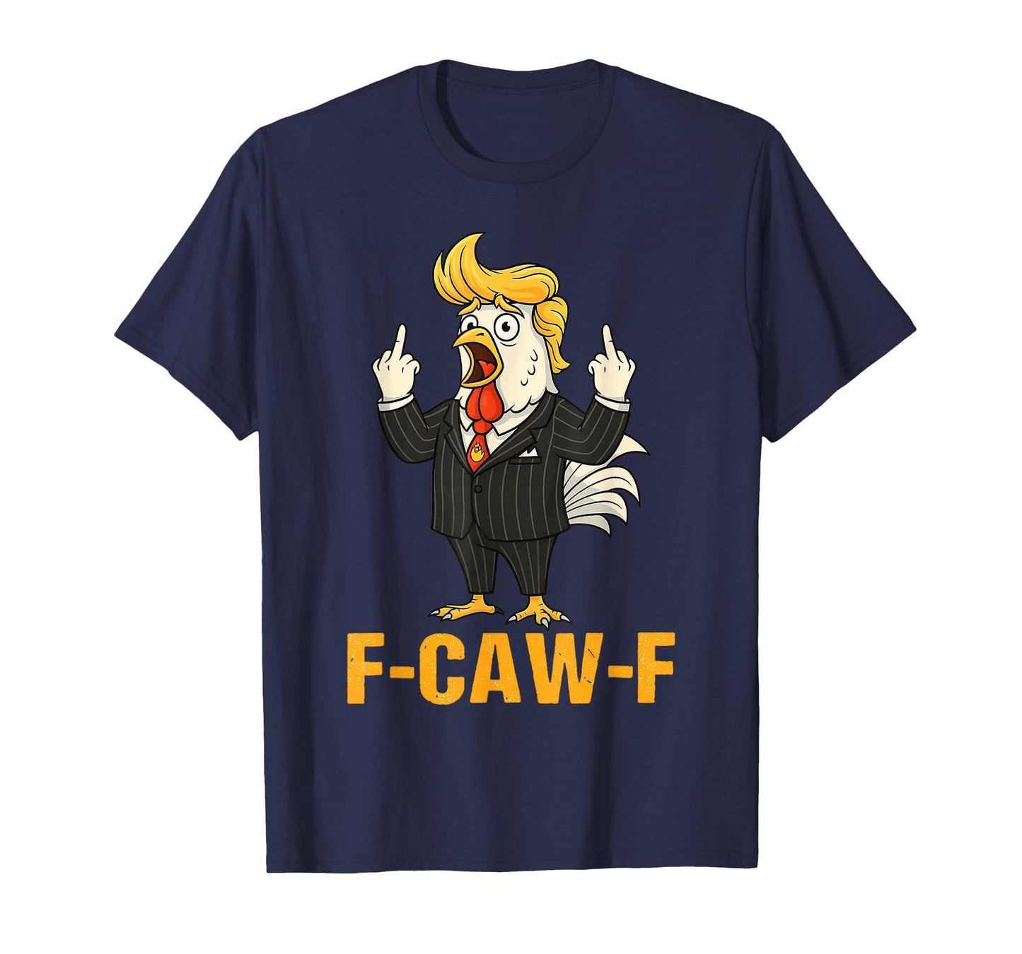 F-CAW-F Funny Chicken Humor Satire FCawF T-Shirt