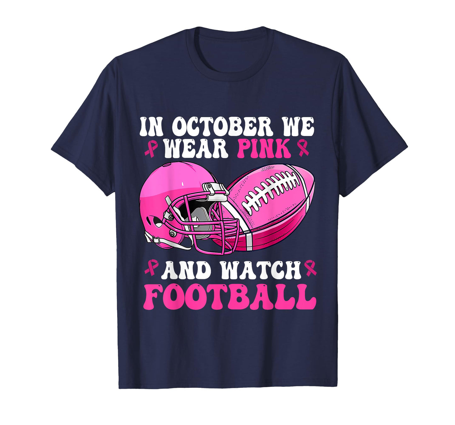 In October We Wear Pink Football Breast Cancer Awareness T-Shirt