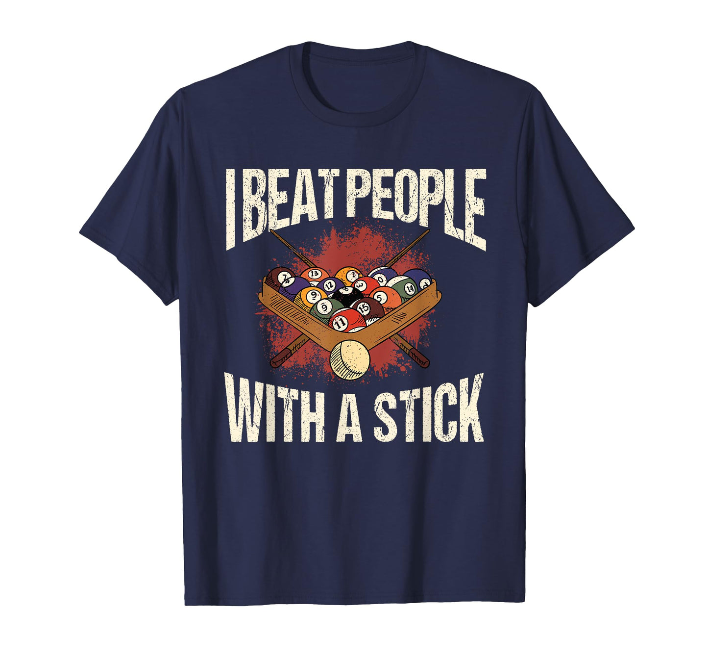 I Beat People With A Stick Billiards Pool Snooker Pyramid T-Shirt
