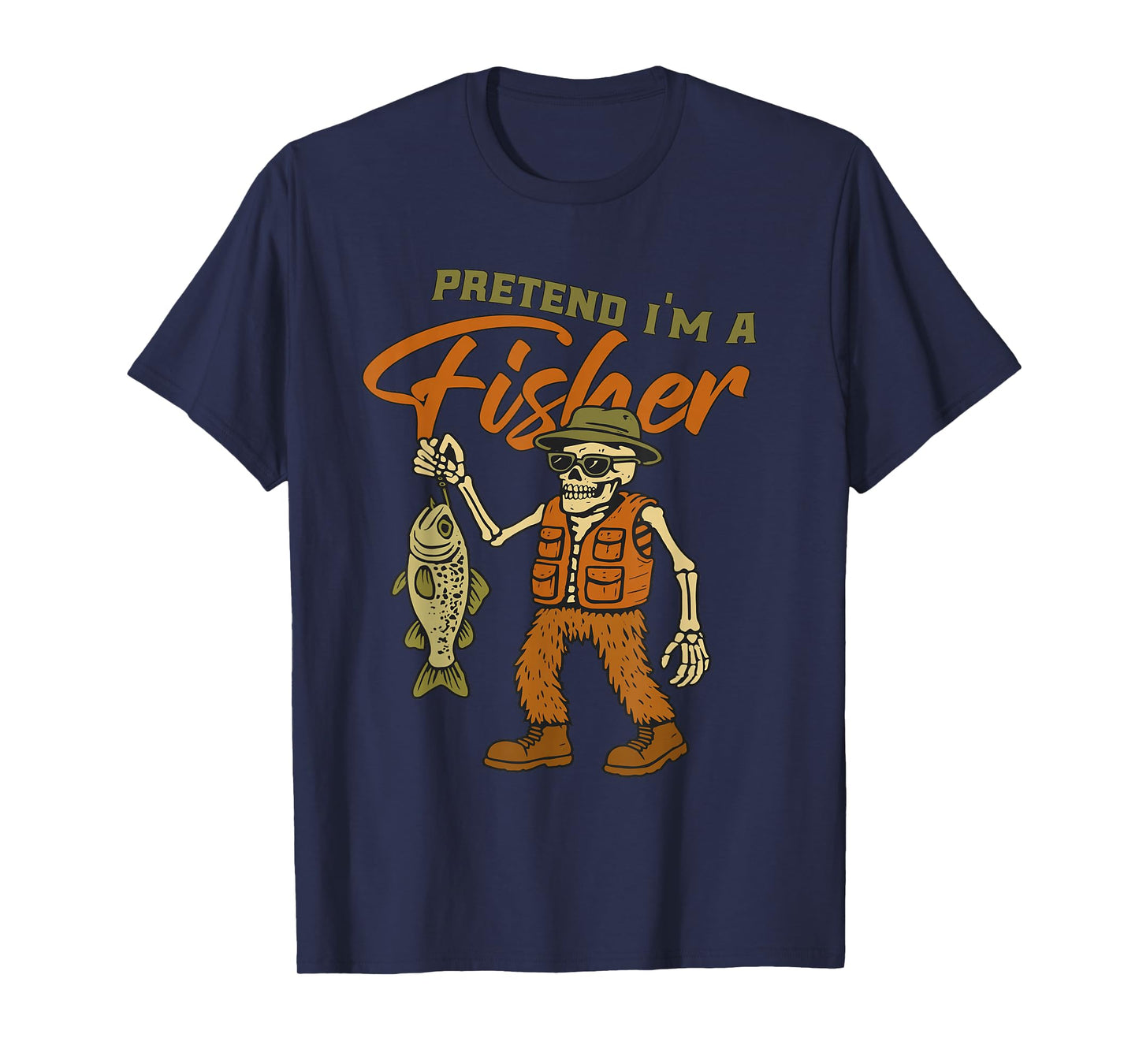 Pretend I’m A Fisher Funny Skeleton Fishing Halloween T-Shirt