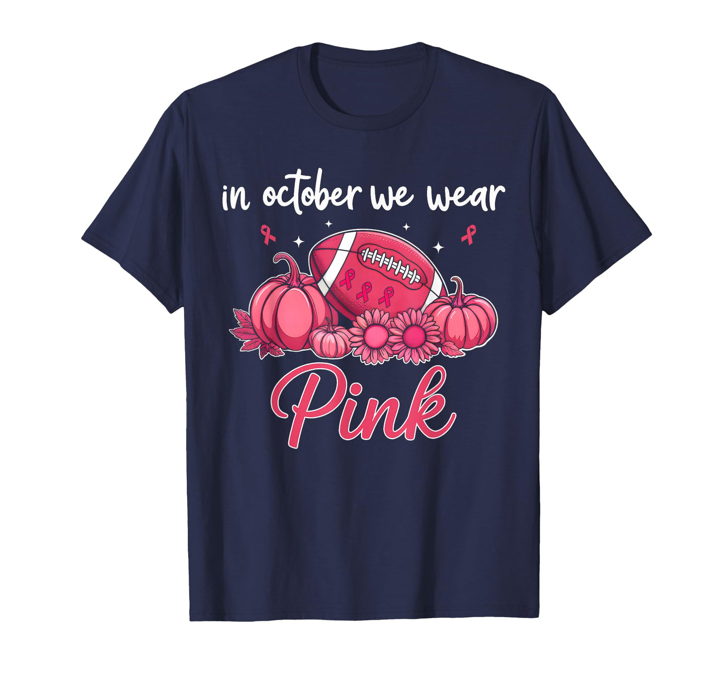Football Breast Cancer Awareness In October We Wear Pink T-Shirt