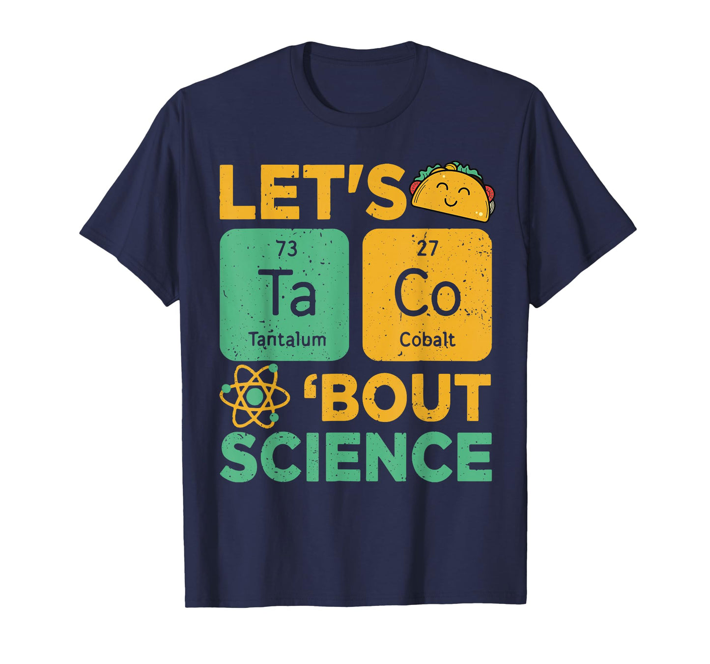 Lets Tacos Bout Science Teacher Gift Chemistry Funny Physics T-Shirt