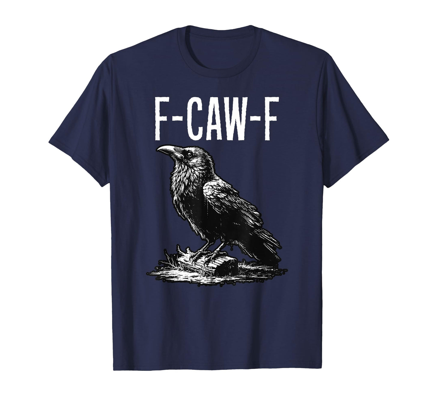 F-Caw-F Funny Black Crow Pun Saying Black Raven Cawing T-Shirt