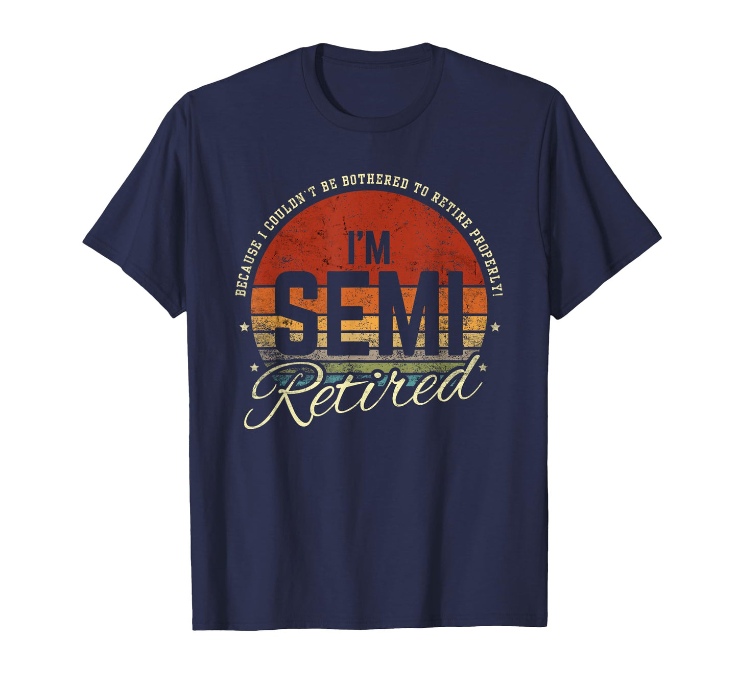 Retro Semi Retirement Funny Semi Retired Slogan Pun Vintage T-Shirt