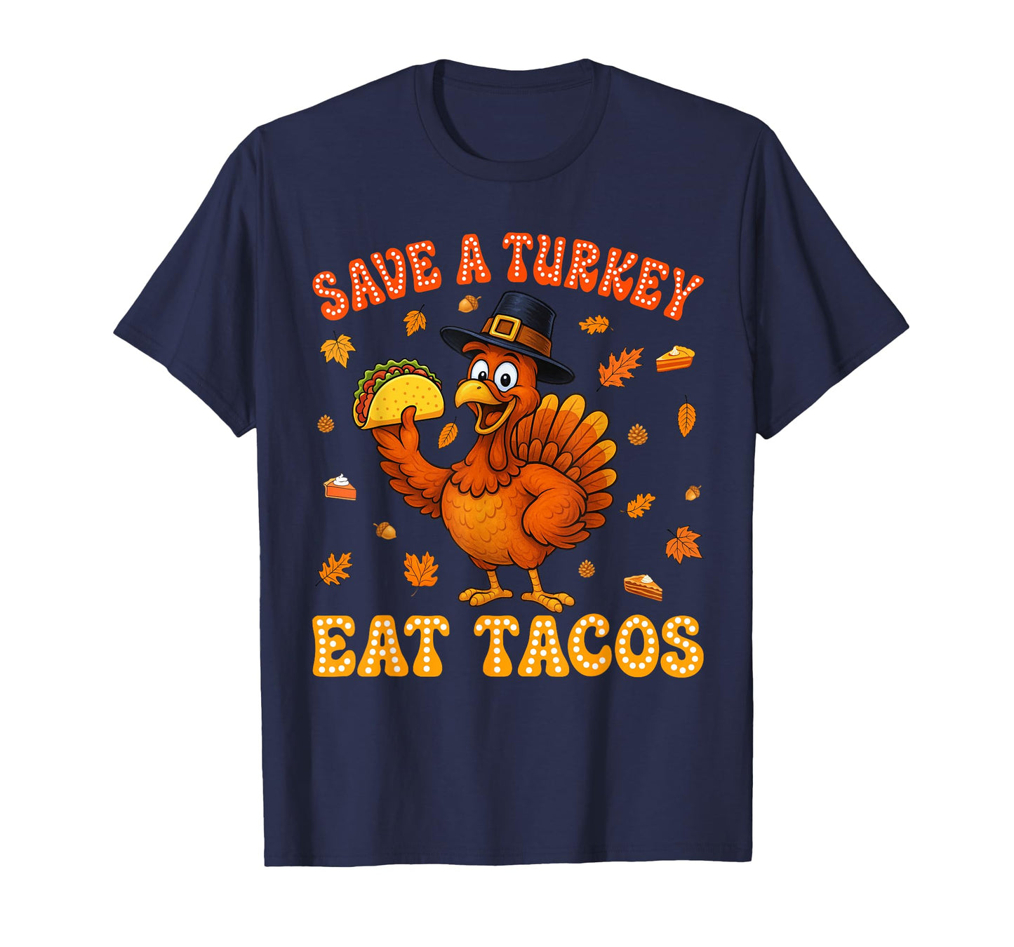 Save A Turkey Eat Tacos Funny Thanksgiving Men Women Kids T-Shirt