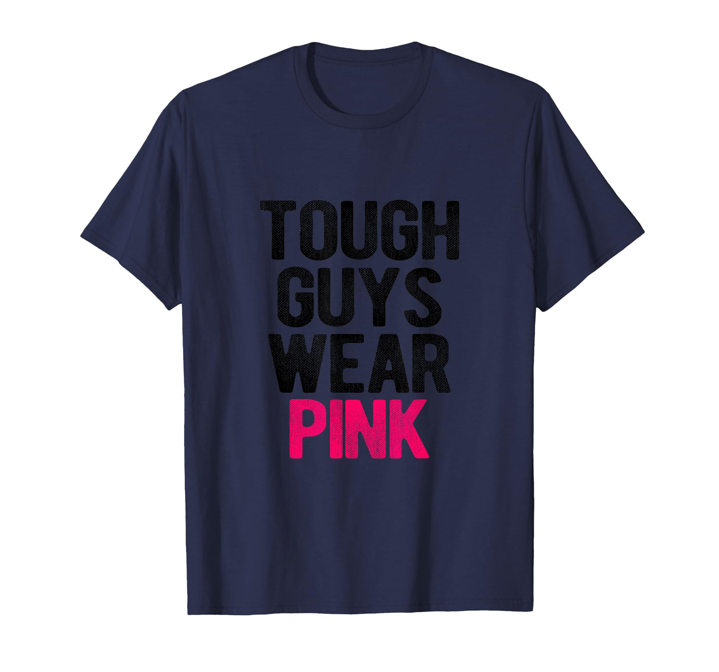 Tough Guys Wear Pink Tough Beast Cancer Awareness Men Guy T-Shirt
