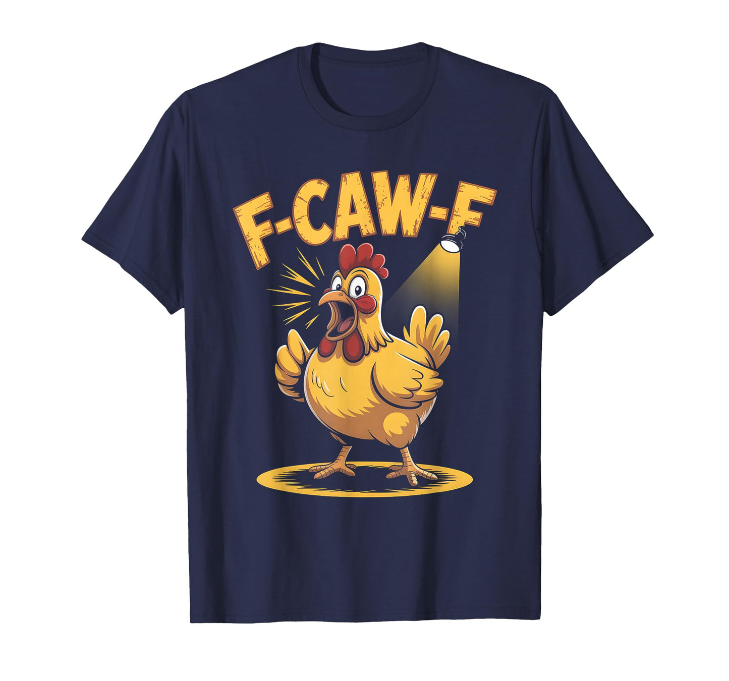 F-Caw-F Funny Chicken Humor F-Caw-F Quote Rooster Meme T-Shirt