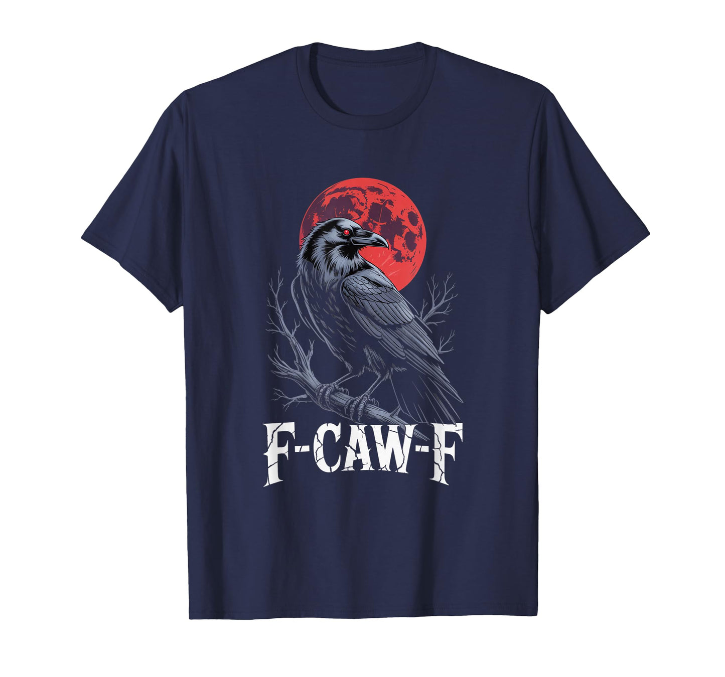F-Caw-F Crow Funny Gothic Moon Black Bird Halloween T-Shirt