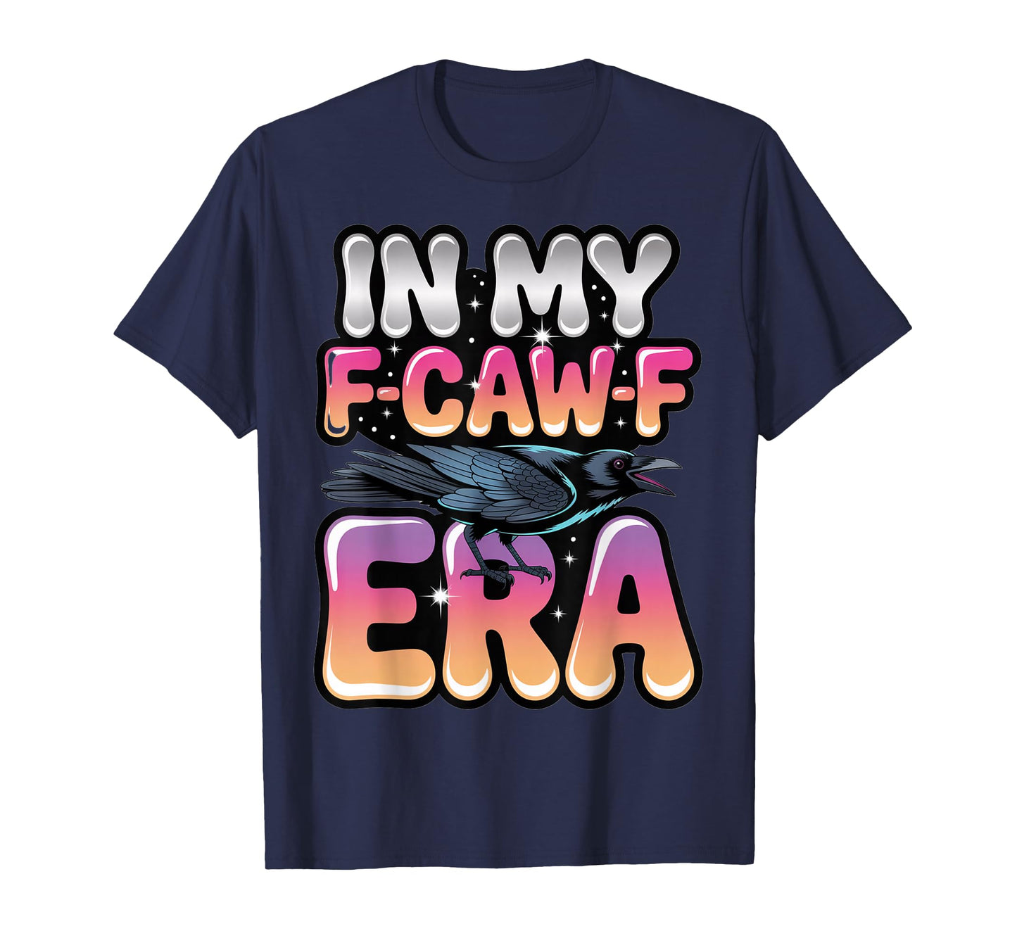 in My F-Caw-F Era Y2K Snarky Raven Aesthetic T-Shirt