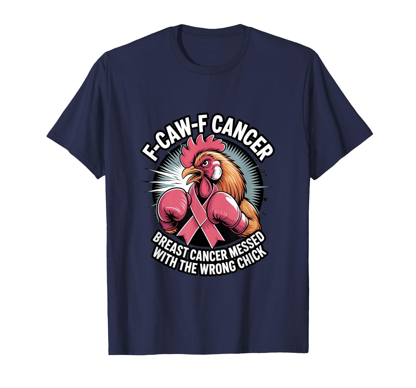 F-Caw-F Cancer Breast Cancer Awareness Accessories T-Shirt