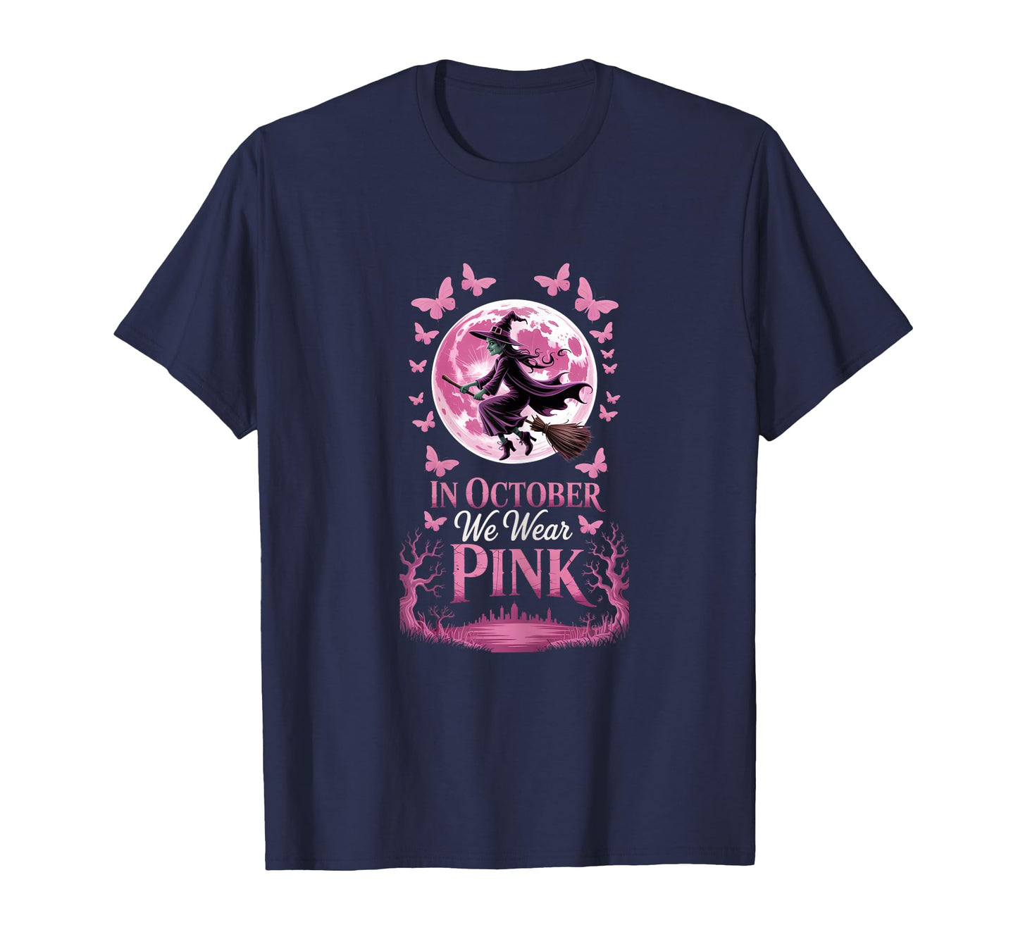 in October We Wear Pink Breast Cancer Awareness Witch T-Shirt
