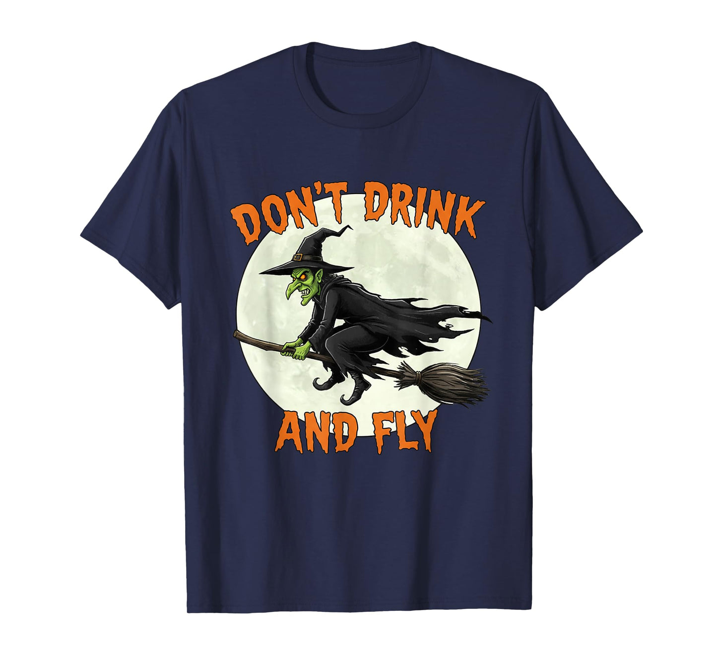 Halloween Witches Don't Drink and Fly T-Shirt
