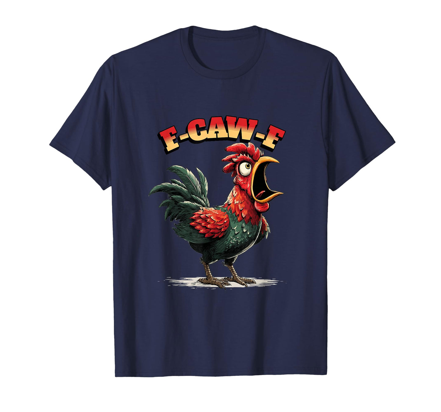 Funny Chicken Humor. F-Caw-F T-Shirt