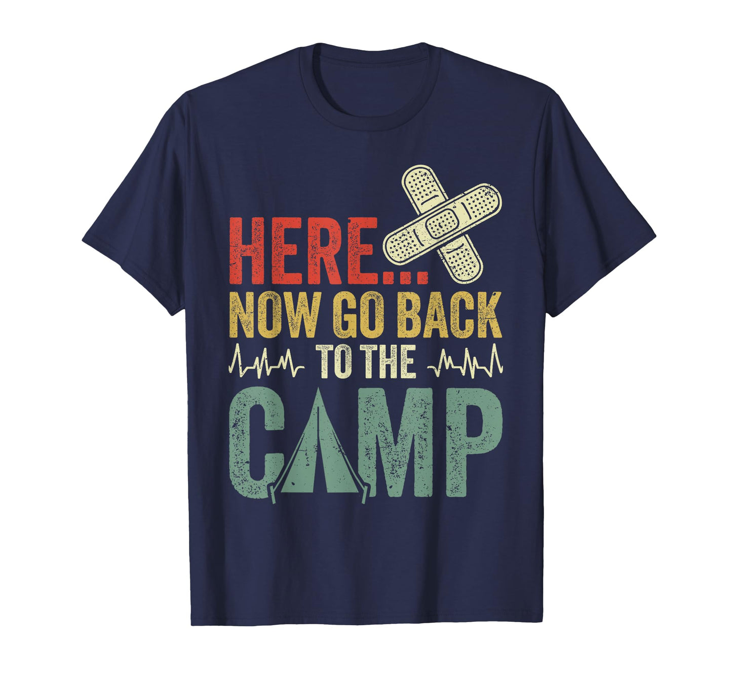 Here now go back to the Camp nurse T-Shirt