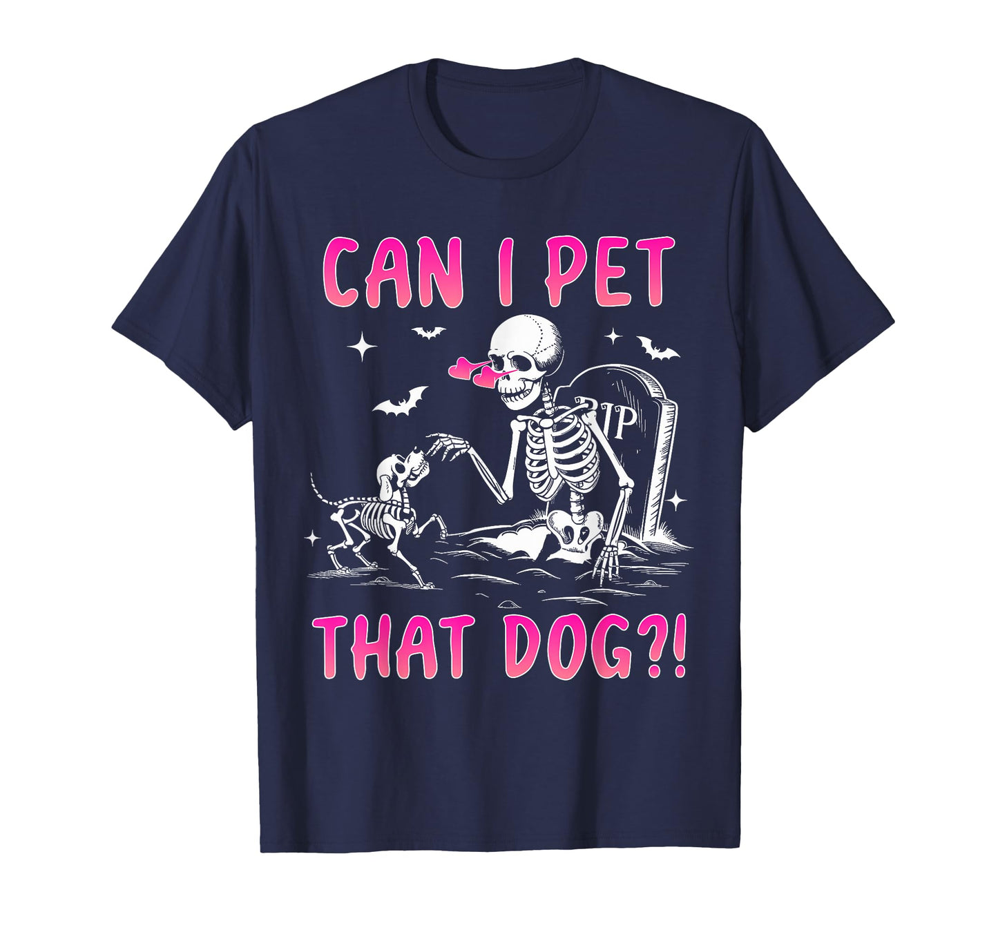Can I Pet That Dog Fun Skeleton Halloween Dog Owner Costume T-Shirt
