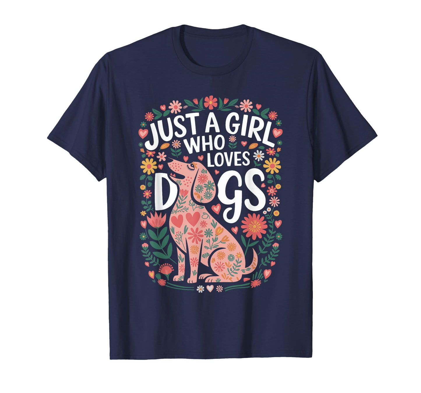 Just a Girl Who Loves Dogs Cute Floral Graphic Design T-Shirt