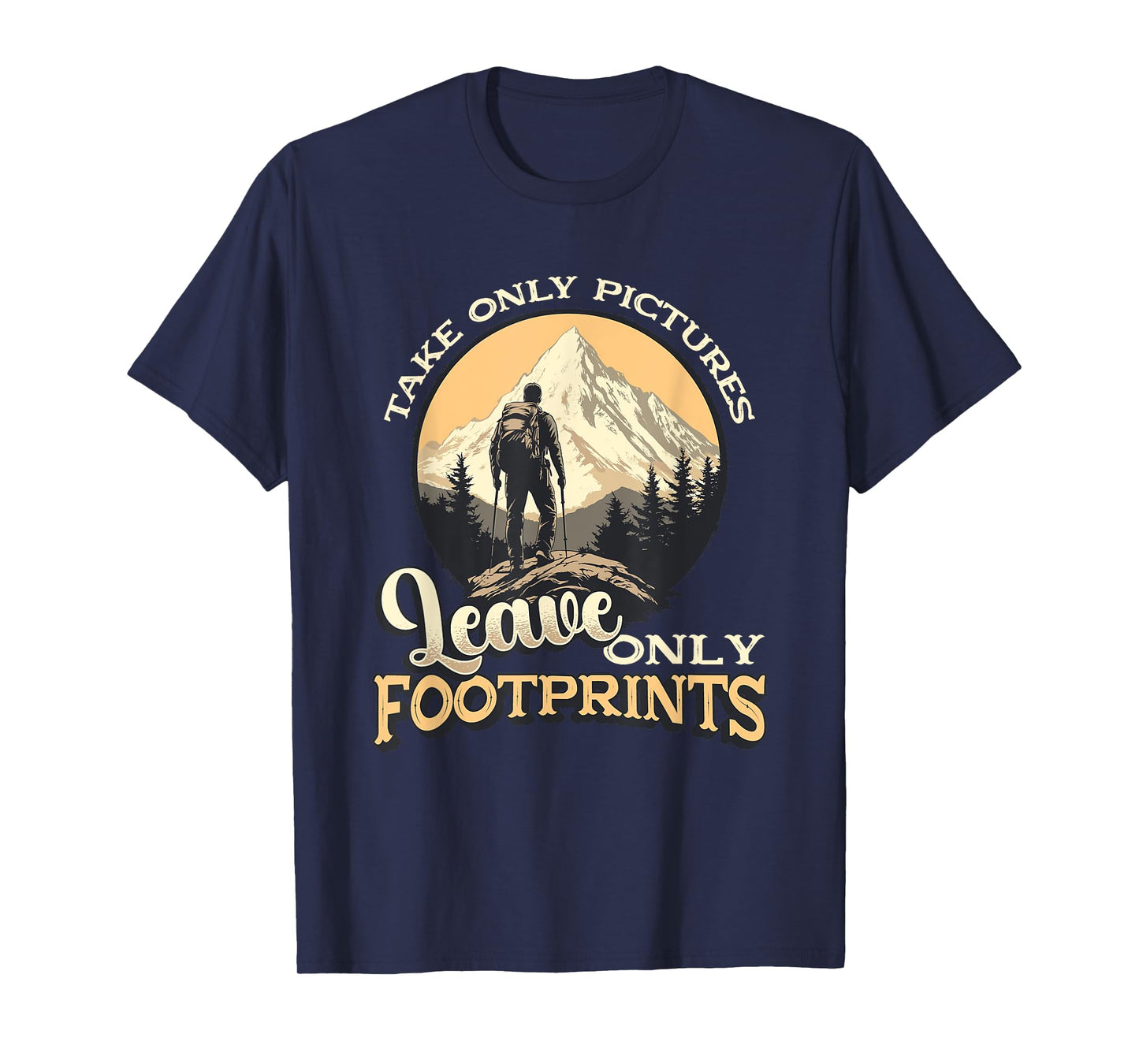 Take Only Pictures Leave Only Footprints Hiking Enthusiast T-Shirt