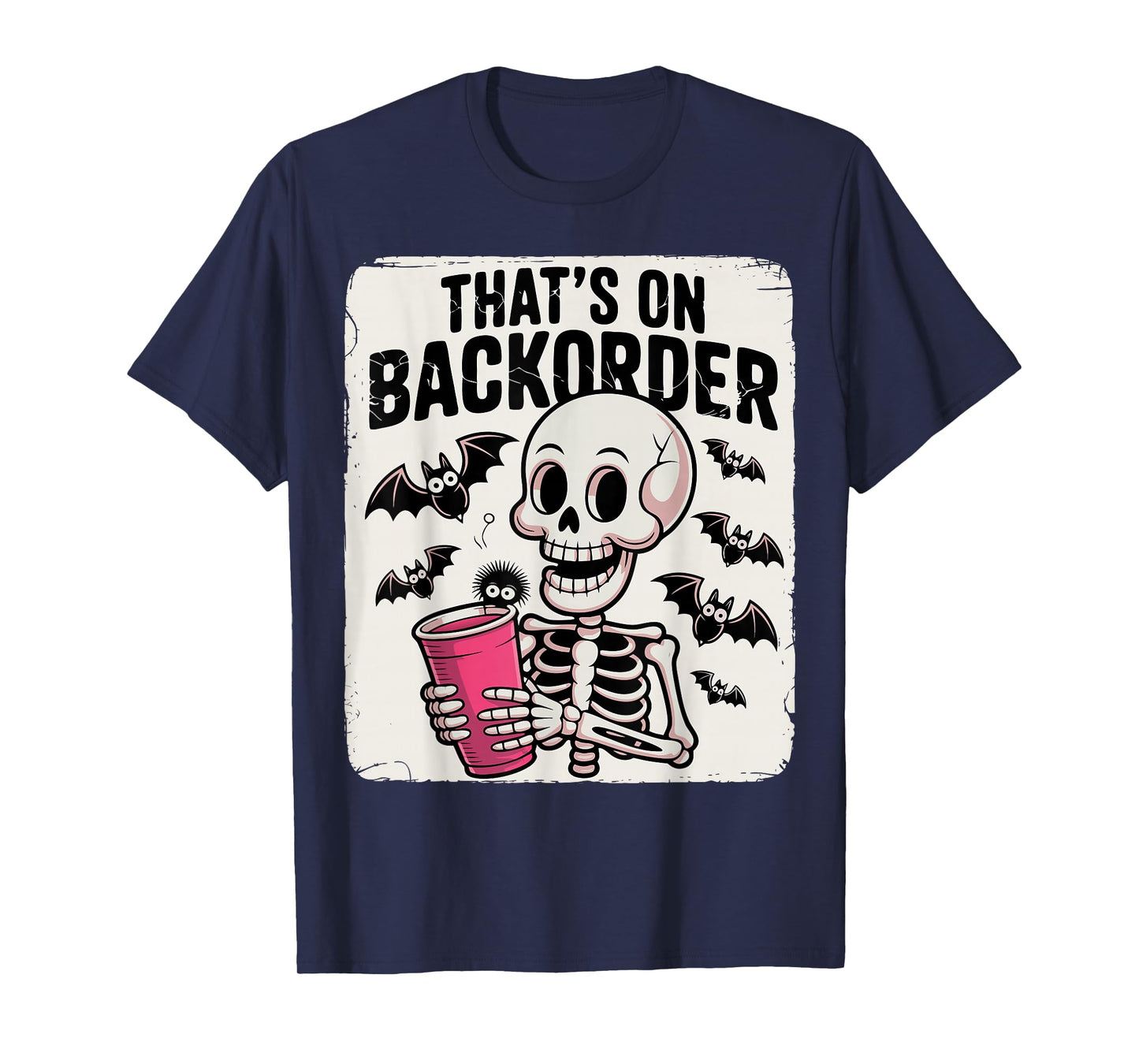 Funny Halloween Pharmacy Tech Skeleton That's BackOrder T-Shirt