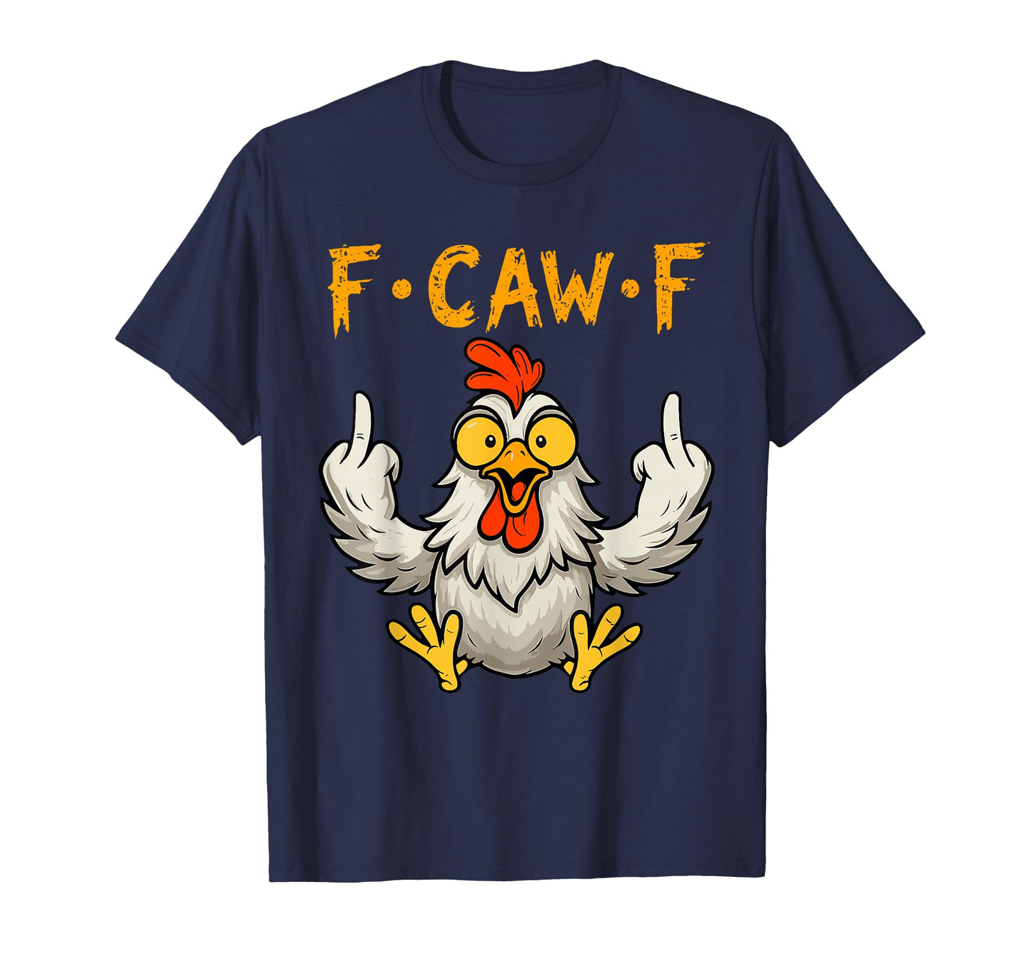 Funny F-Caw-F Chicken FCawF Humor Quote Rooster Meme T-Shirt
