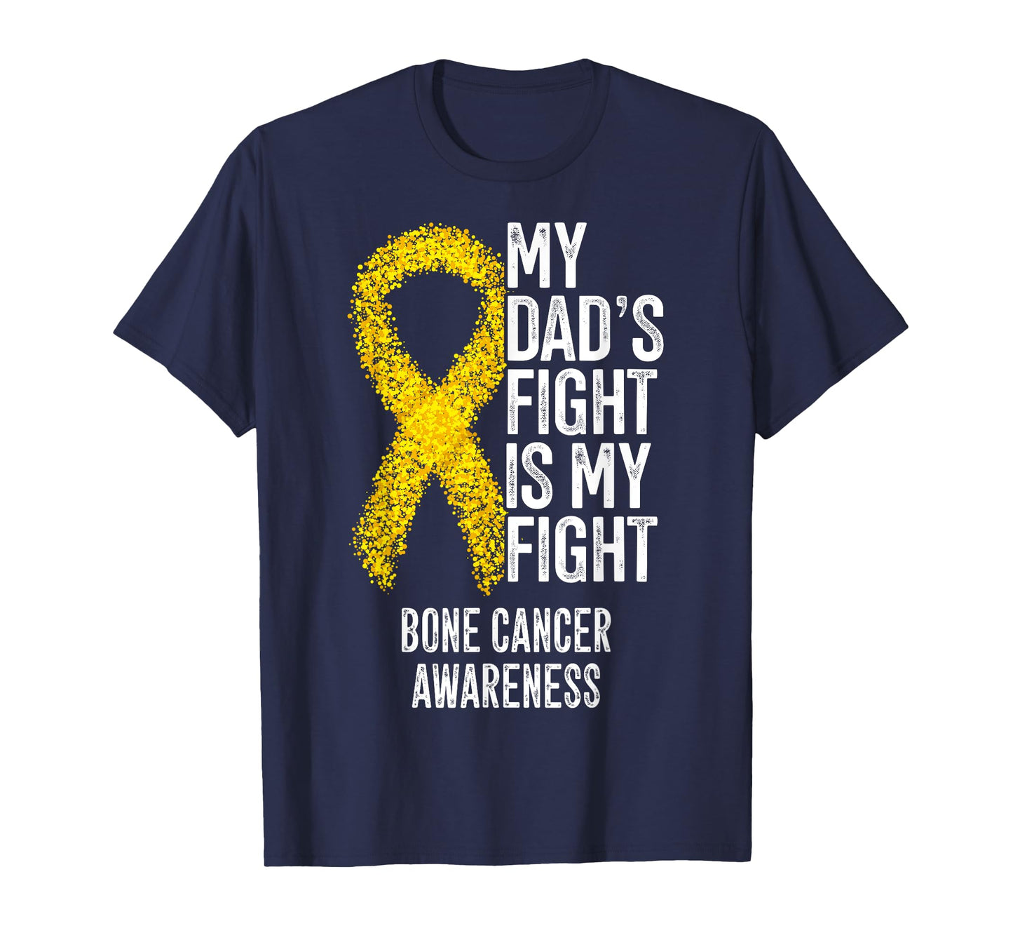 Bone Tumor My Dad's Fight Is My Fight Bone Cancer Awareness T-Shirt