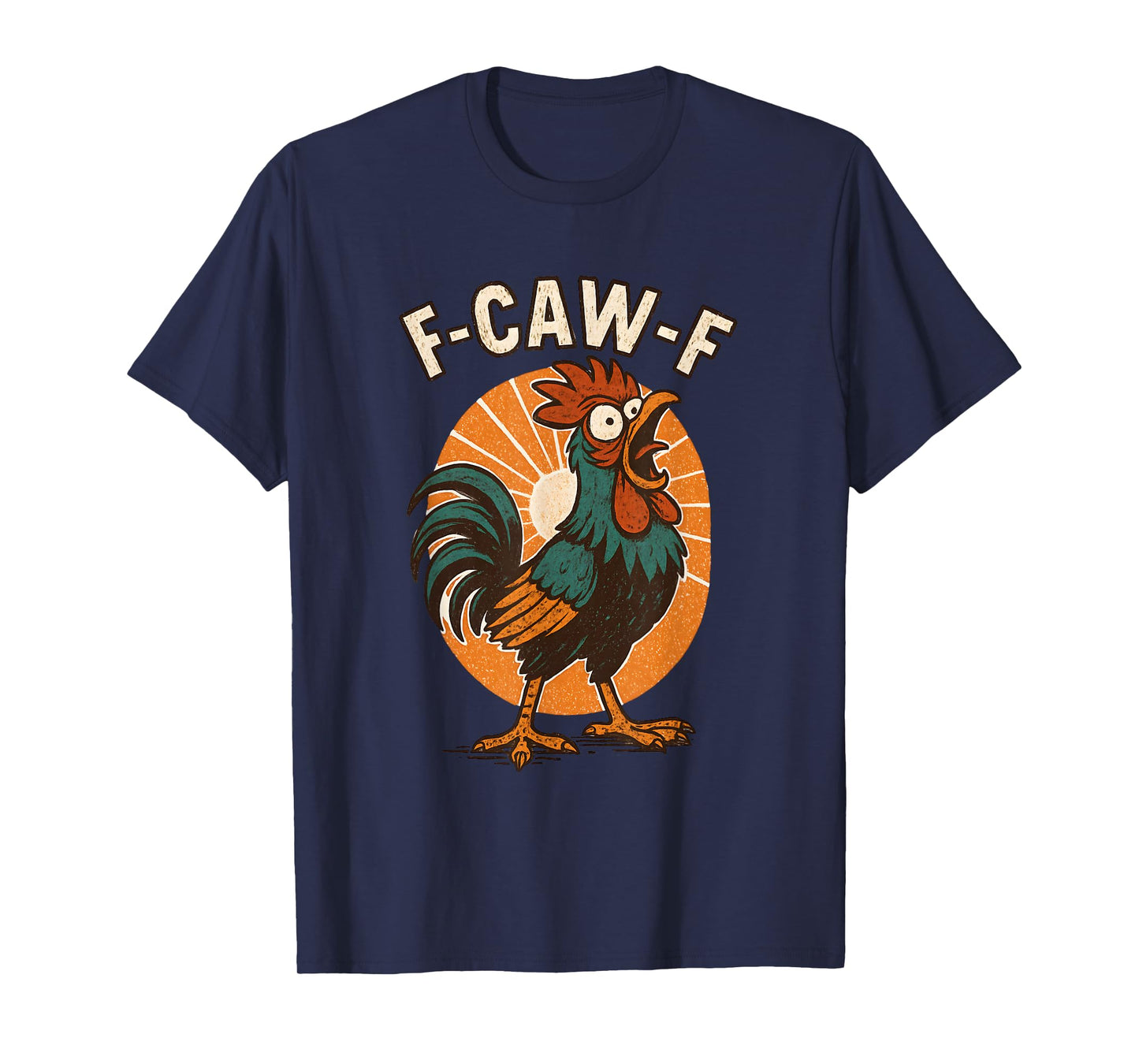 F Caw F Chicken Funny Sayings Rooster Meme Rude Adult Humor T-Shirt