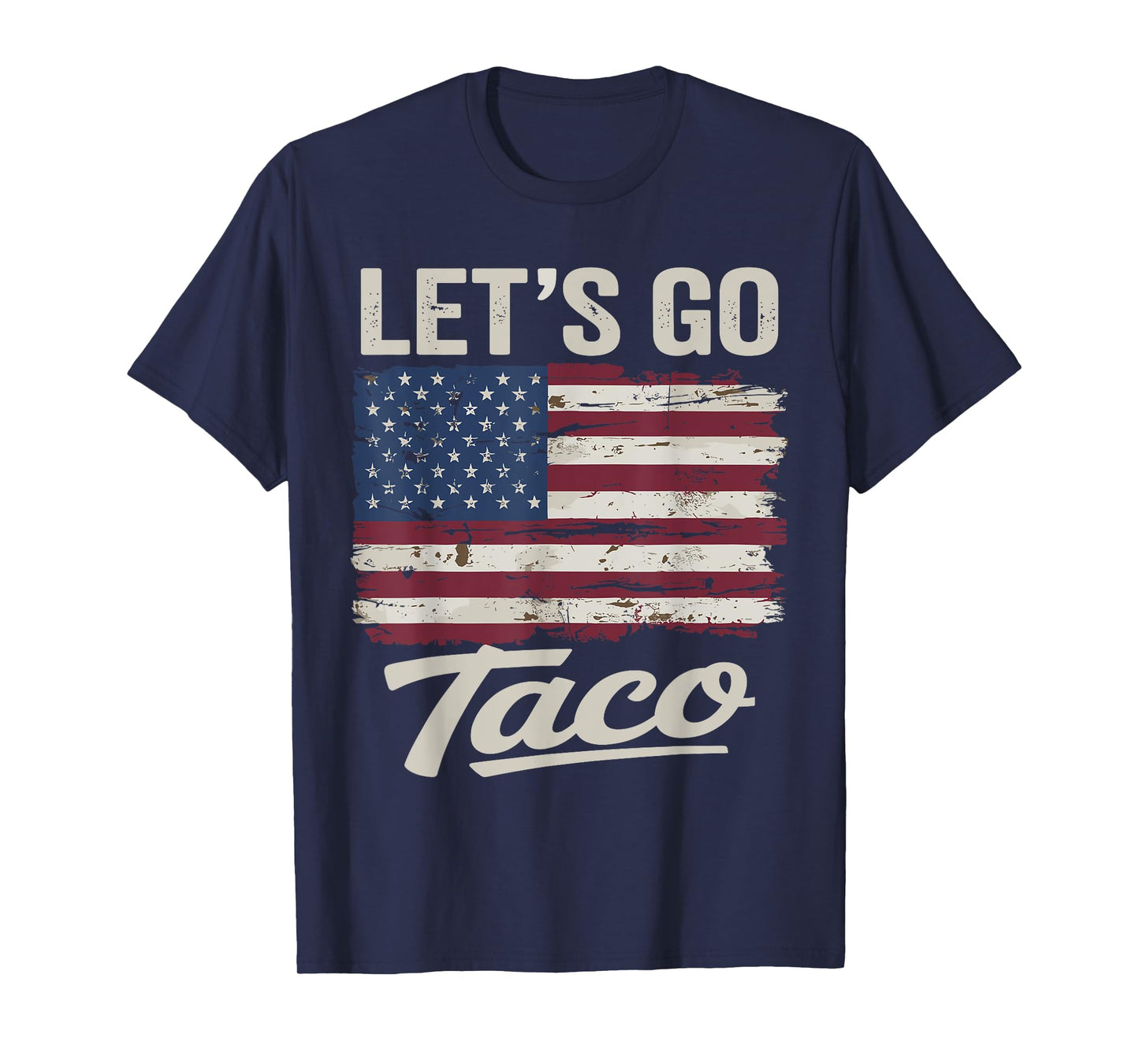 Funny Let's Go Taco Shirt Let's Go Taco Men Women T-Shirt