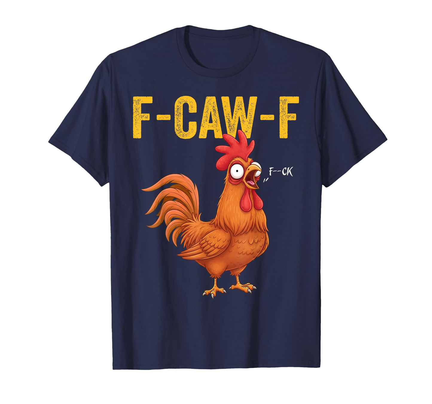 Quote Rooster Meme - F-Caw-F Funny Chicken Humor Men Women T-Shirt