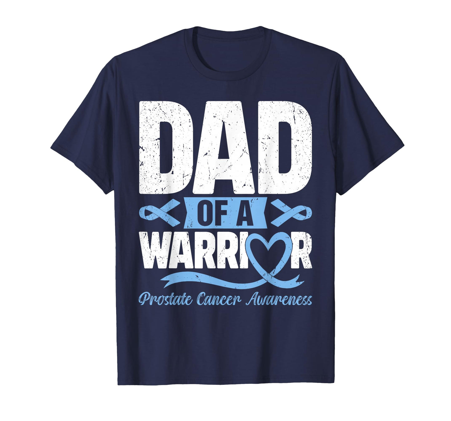 Dad Of A Warrior Prostate Cancer Light Blue Ribbon T-Shirt