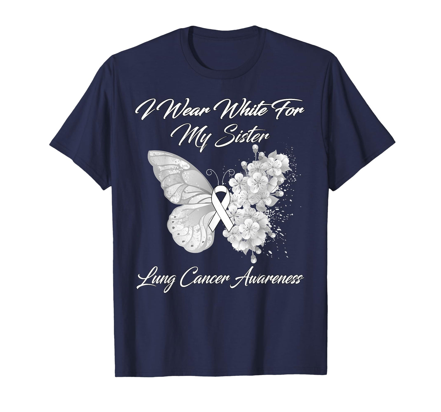Butterfly I Wear White For My Sister Lung Cancer Awareness T-Shirt