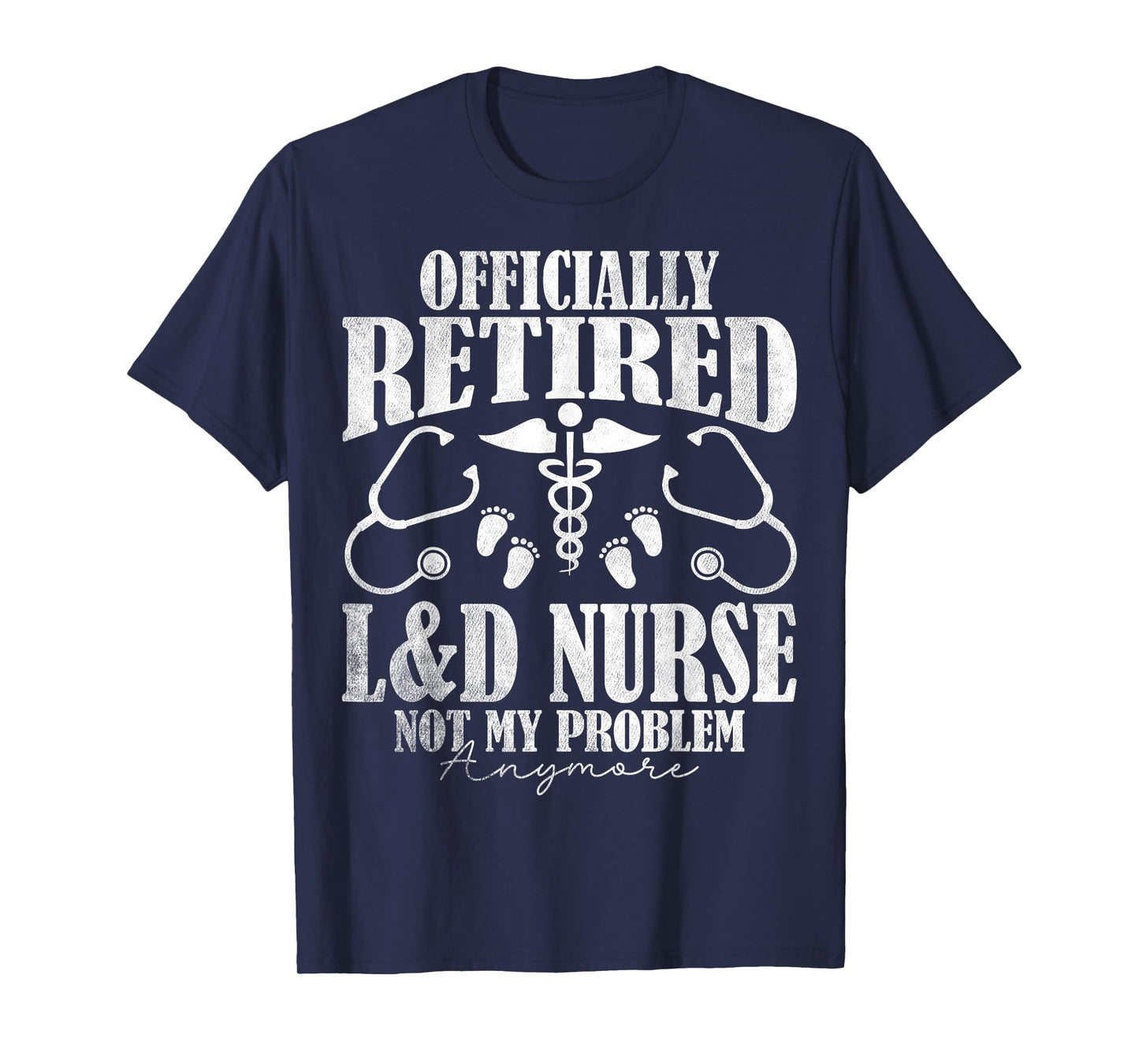 Officially Retired L&D Labor and Delivery Nurse Retirement T-Shirt