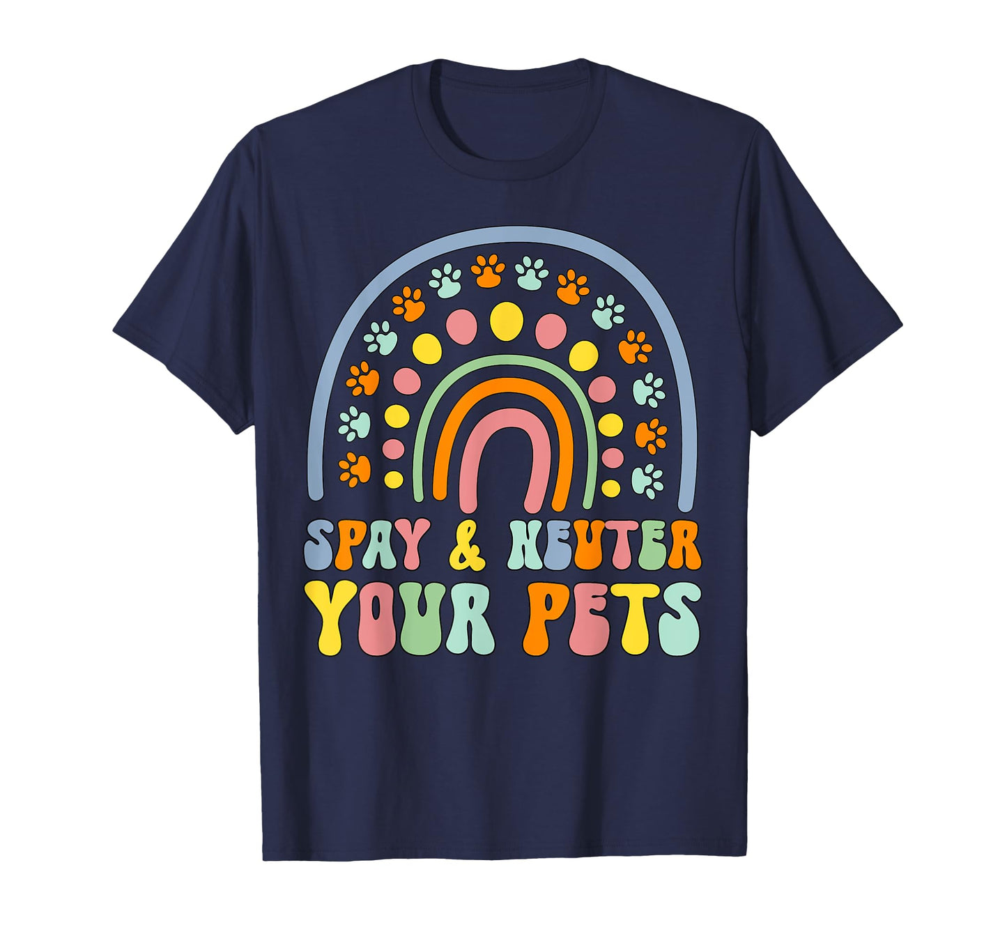 Cute rainbow cat dog spay neuter pets awareness veterinary Men Women Girls Kids T-Shirt