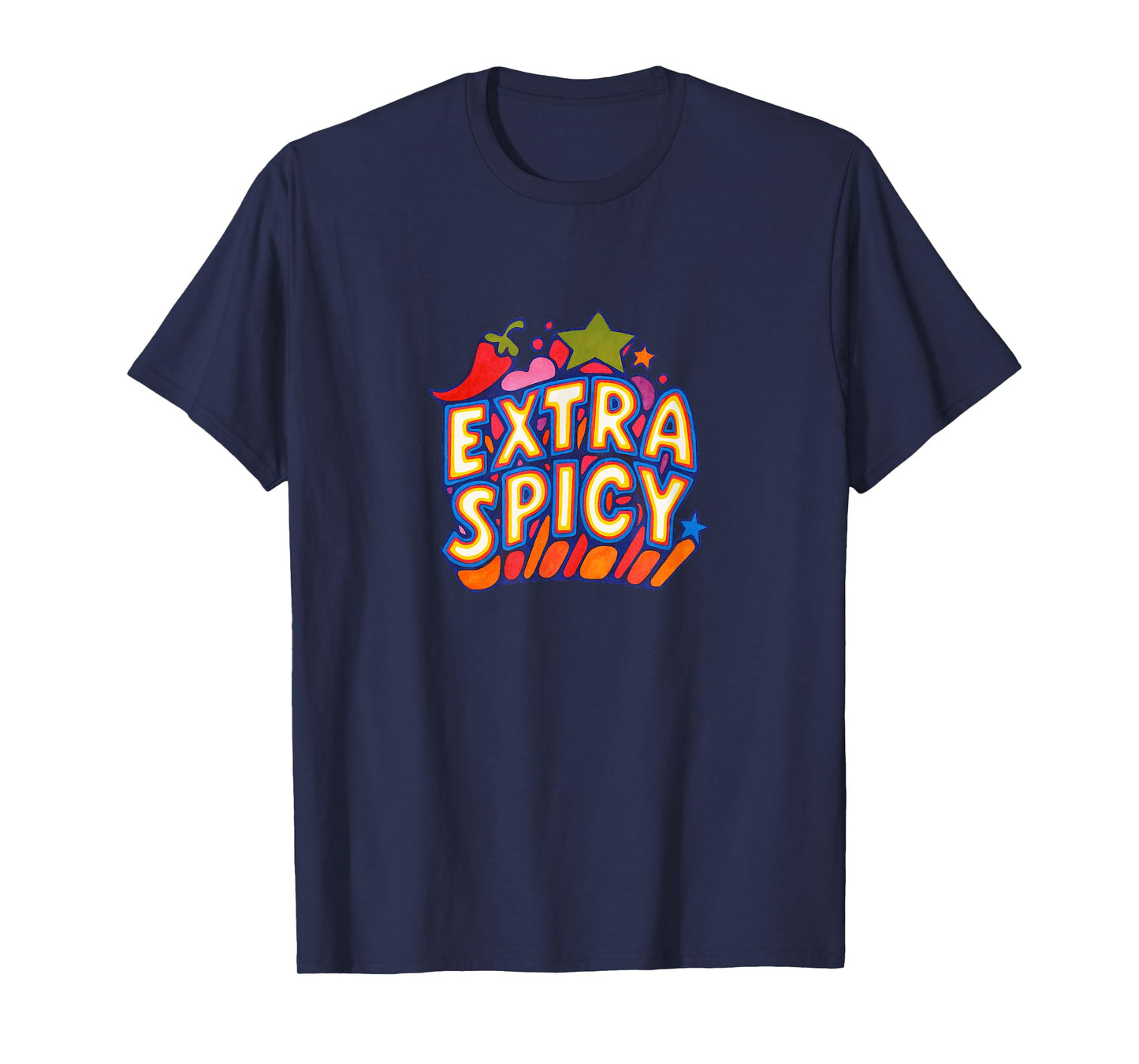 Extra Spicy Funny Food Humor Heat Lover Bold Quote T-Shirt