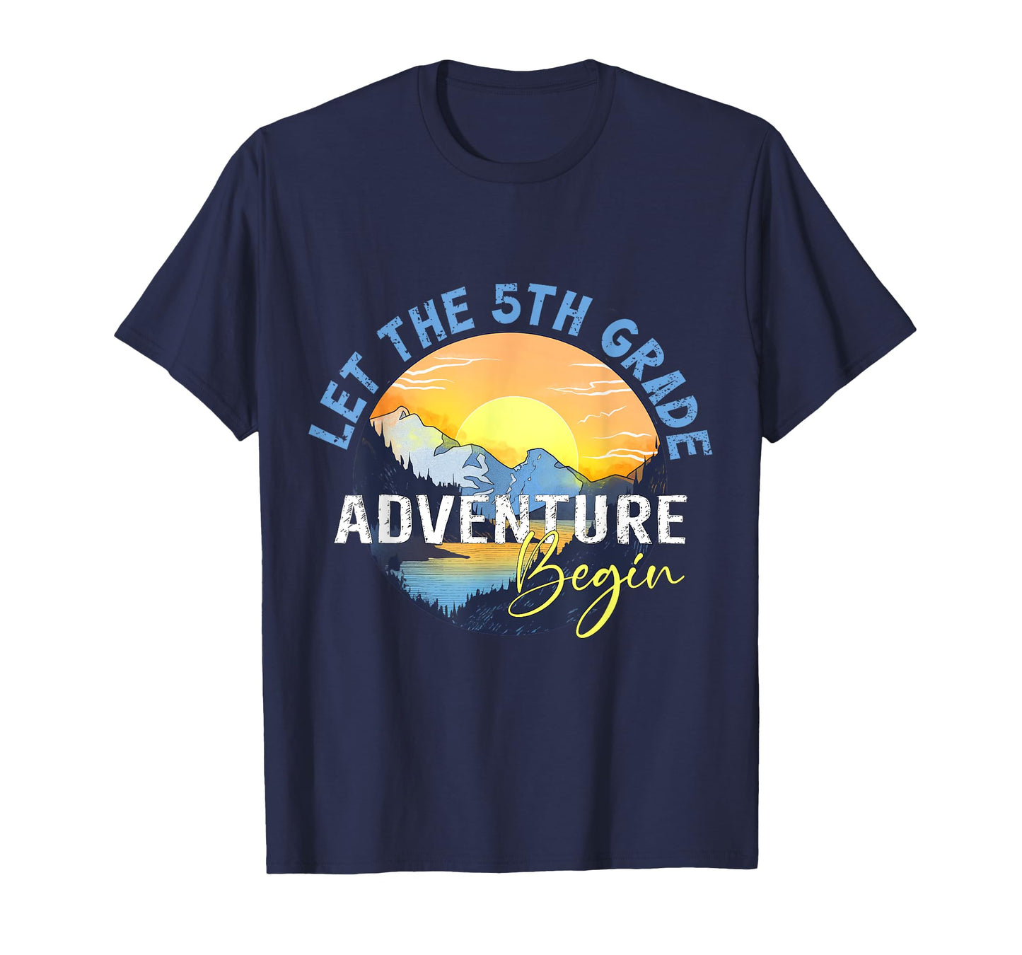 Let the 5th Grade Adventure Begin Fifth Grade Teacher T-Shirt for Men Women Girls Kids