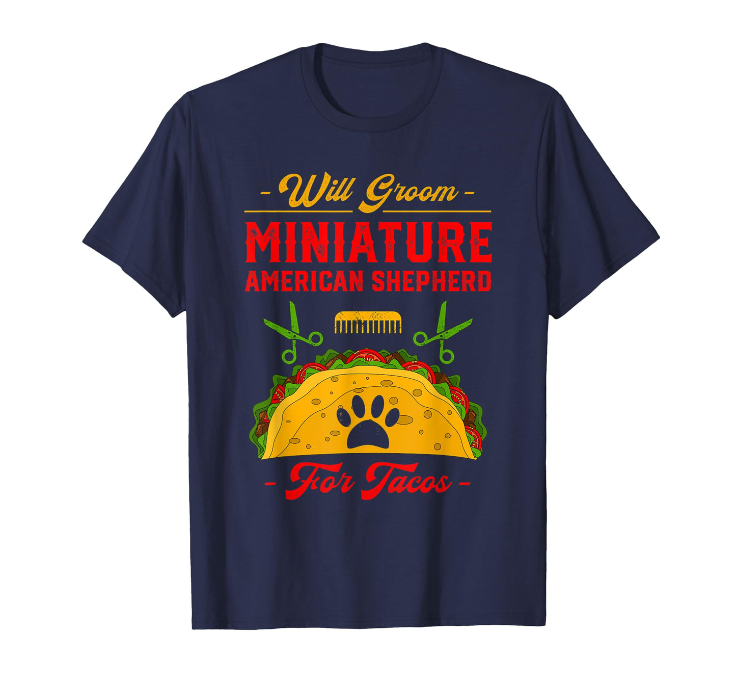Will Groom Miniature American Shepherd for Tacos Funny T-Shirt