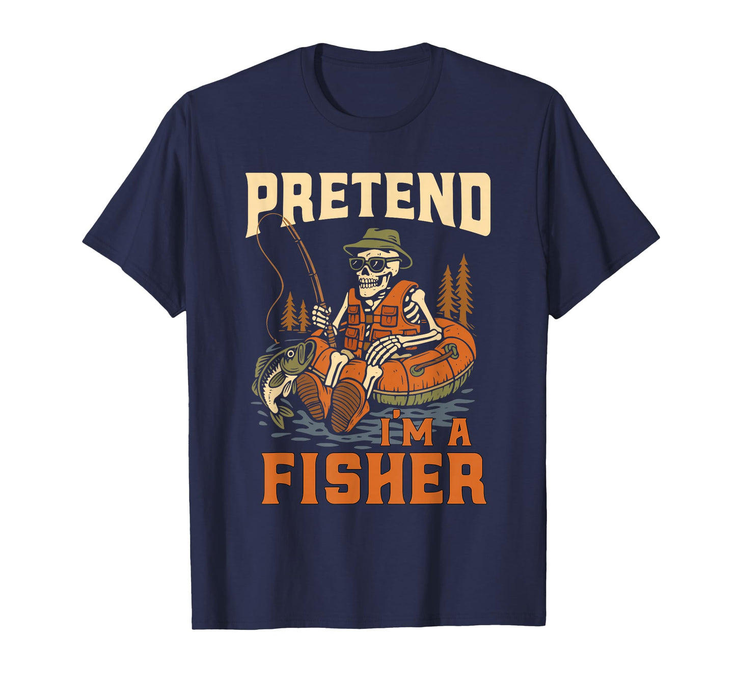Pretend I’m A Fisher Funny Skeleton Fishing Halloween T-Shirt