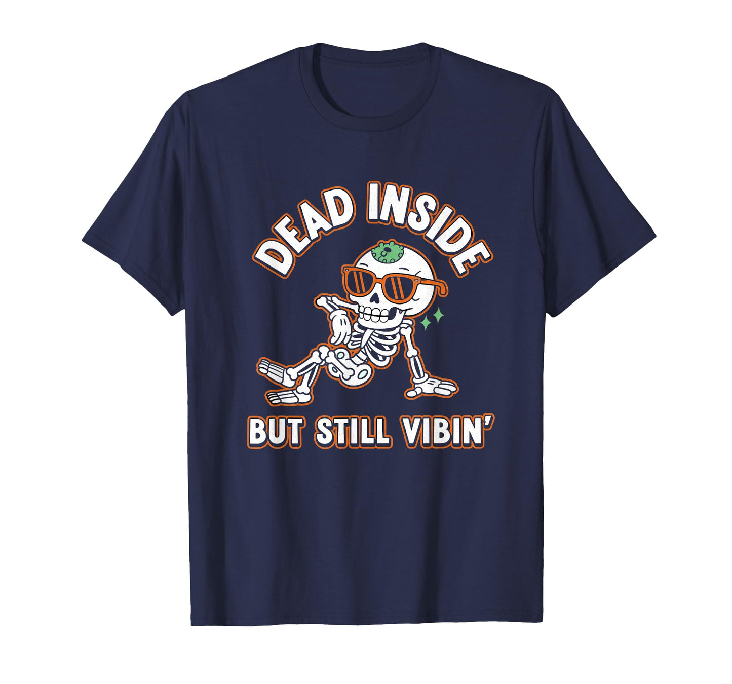 Dead Inside but Still Vibin Skeleton T-Shirt
