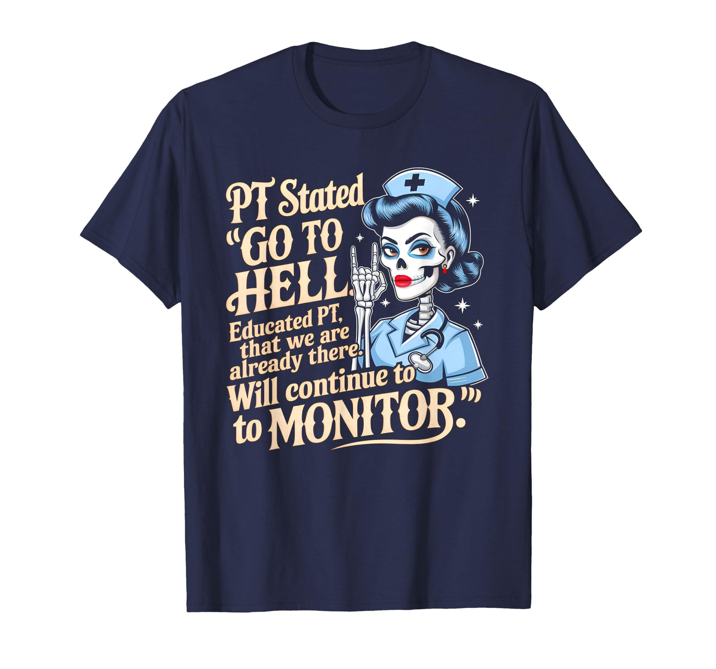 Pt Stated GoTo Hell Educated Pt That We 're Already Funny T-Shirt