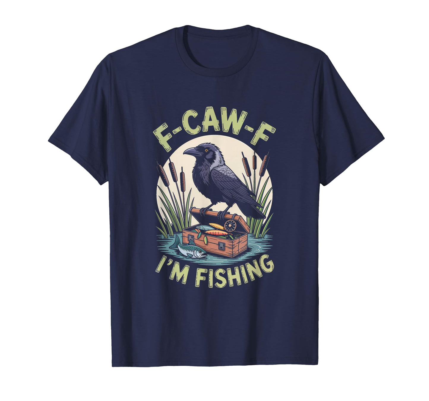 F-CAW-F Raven Crow I'm Fishing T-Shirt