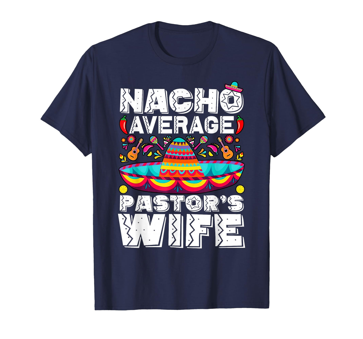 Nacho Average Pastor's Wife Preacher Religious Cinco de Mayo T-Shirt