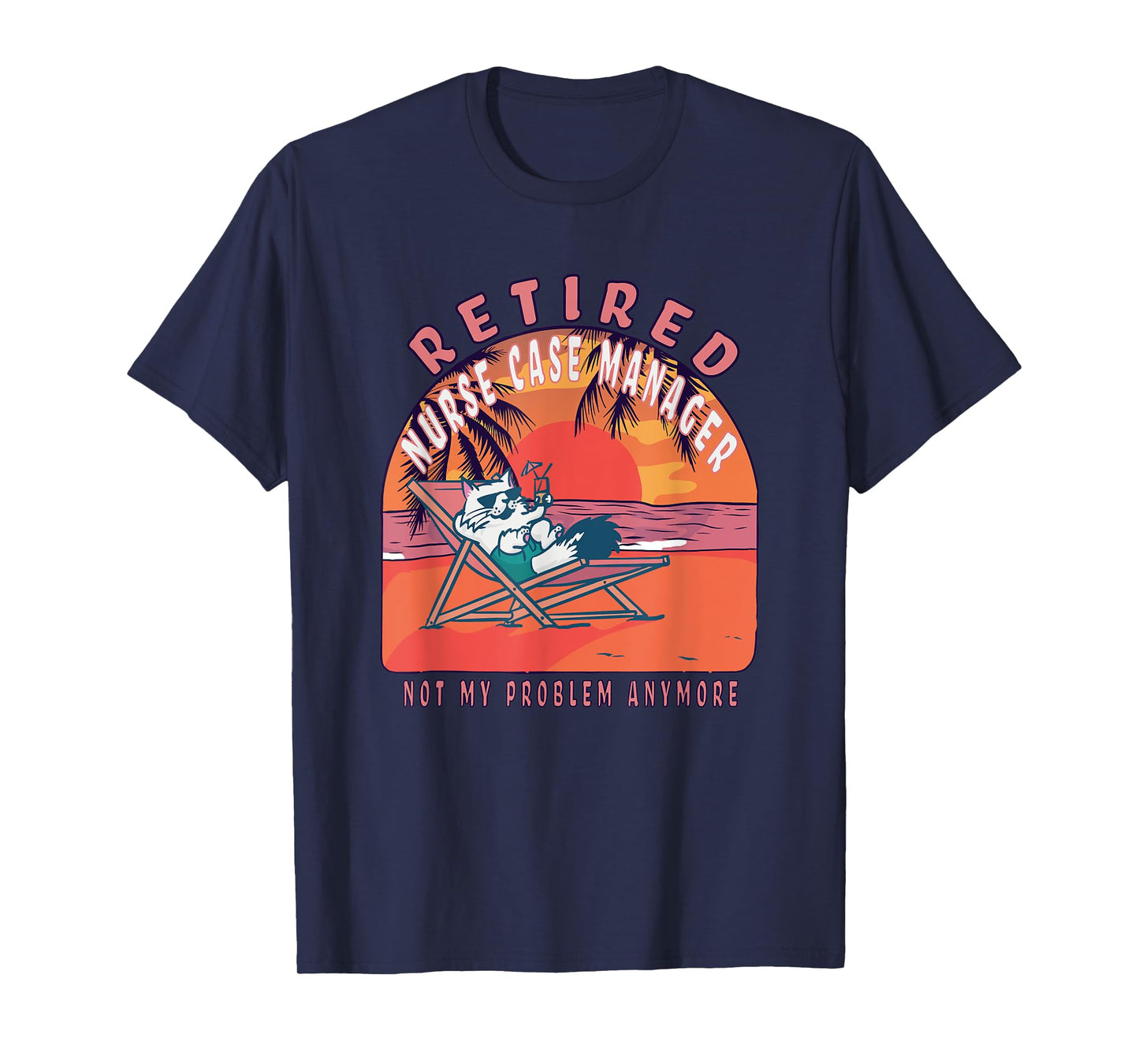 Retired Nurse Case Manager Funny Vintage Retirement T-Shirt