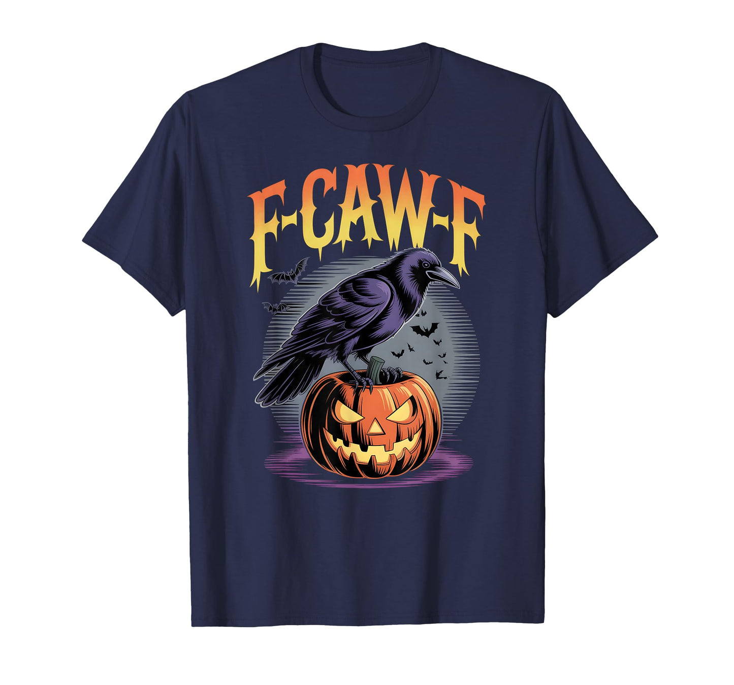 F-CAW-F Funny Adult Humor Halloween Raven Pumpkin Scary Bat T-Shirt