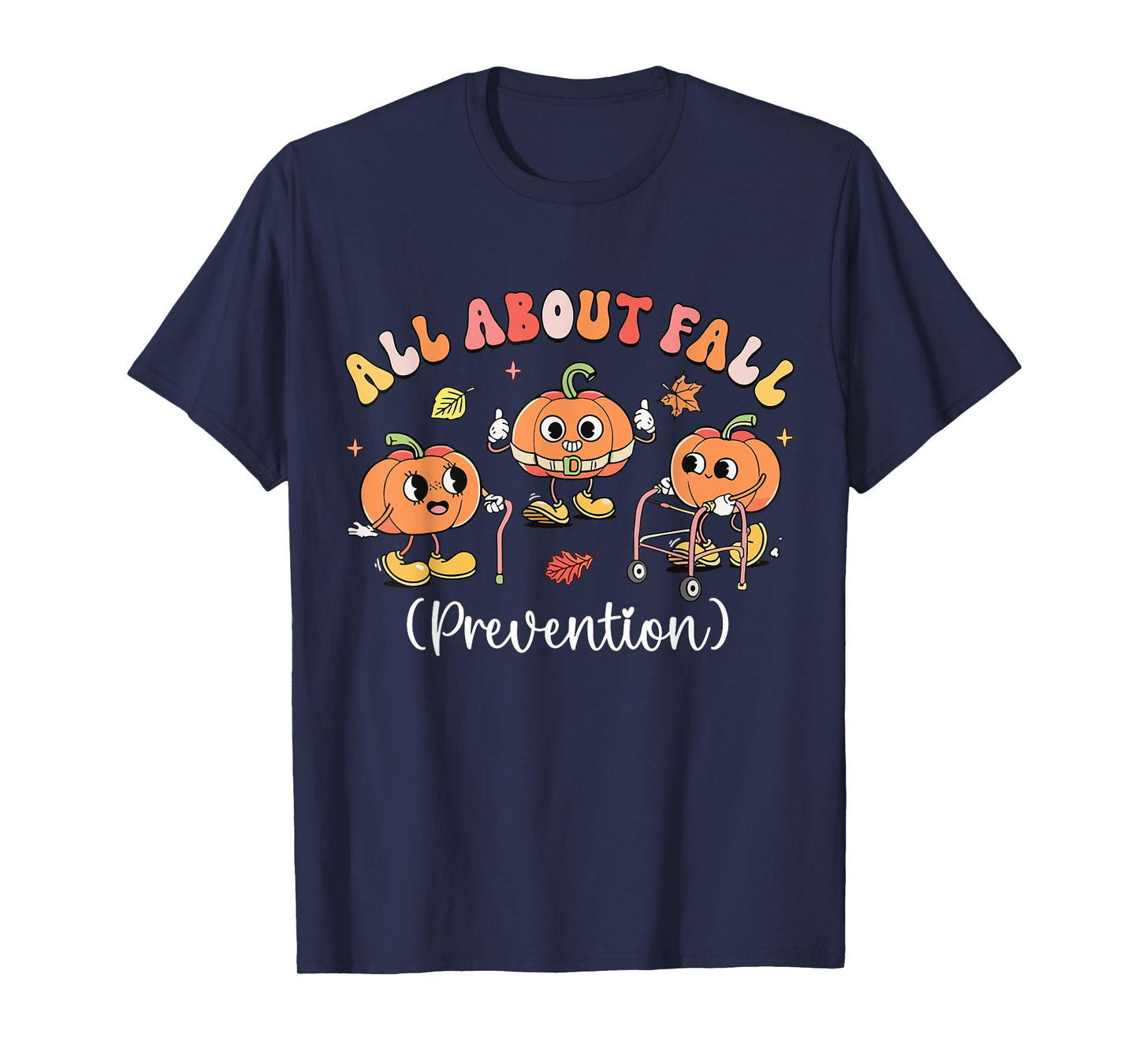 Pumpkin all about fall Prevention Halloween T-Shirt